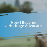 How I Became a Heritage Advocate