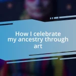 How I celebrate my ancestry through art