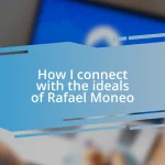 How I connect with the ideals of Rafael Moneo