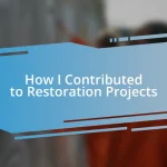 How I Contributed to Restoration Projects