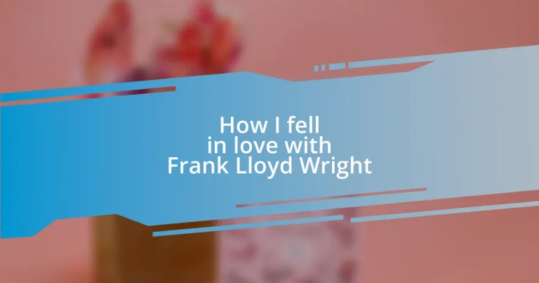 How I fell in love with Frank Lloyd Wright