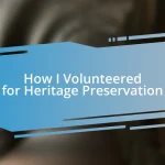 How I Volunteered for Heritage Preservation