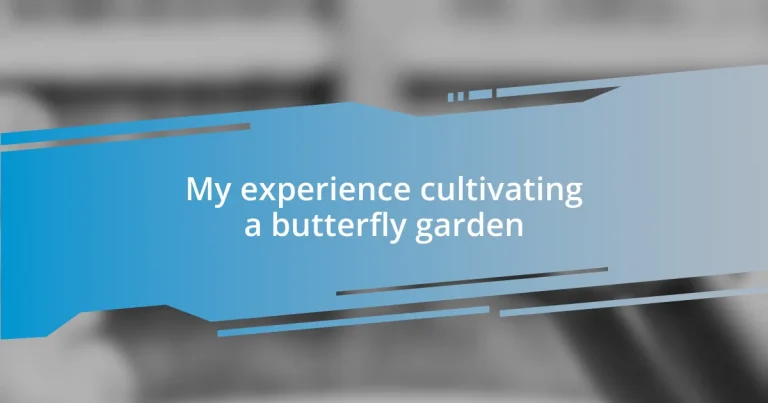 My experience cultivating a butterfly garden