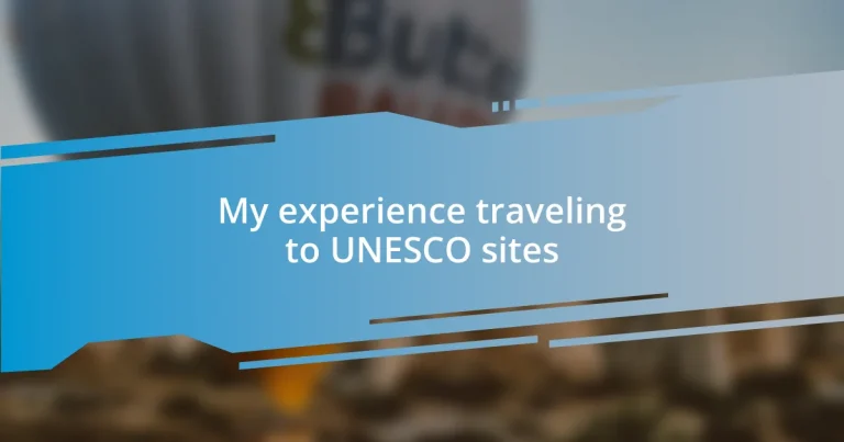 My experience traveling to UNESCO sites