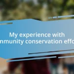 My experience with community conservation efforts