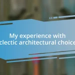 My experience with Eclectic architectural choices