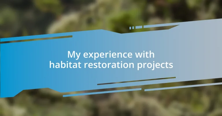 My experience with habitat restoration projects