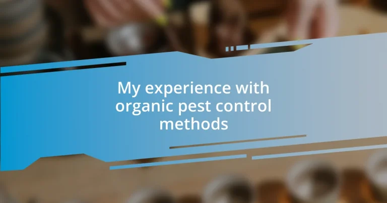 My experience with organic pest control methods