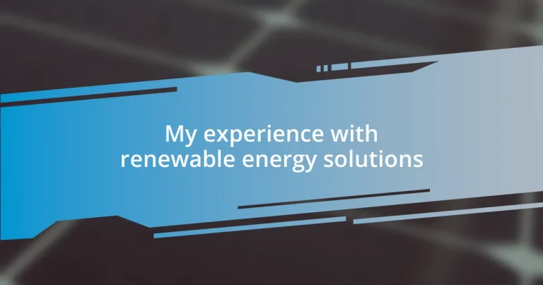 My experience with renewable energy solutions