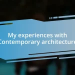 My experiences with Contemporary architecture