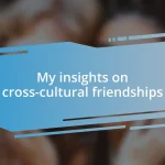 My insights on cross-cultural friendships