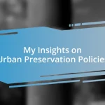 My Insights on Urban Preservation Policies