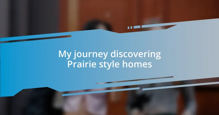 My journey discovering Prairie style homes