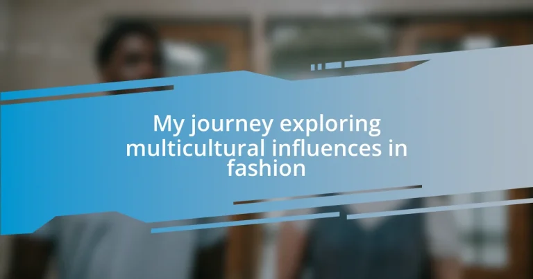 My journey exploring multicultural influences in fashion