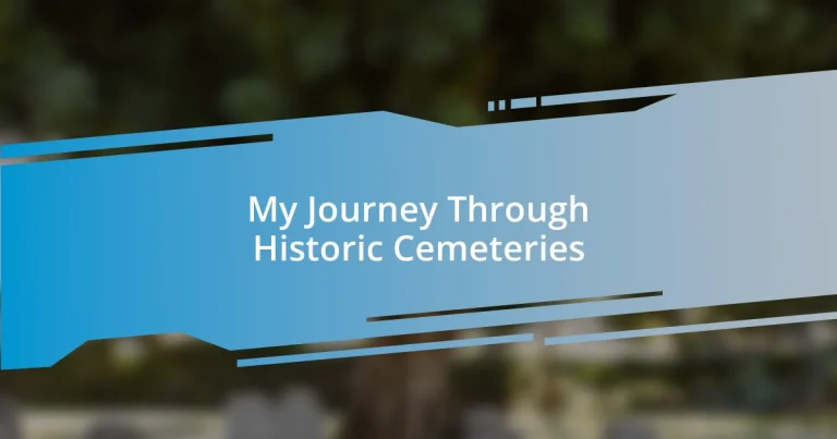 My Journey Through Historic Cemeteries