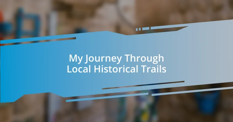 My Journey Through Local Historical Trails