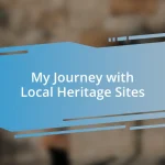 My Journey with Local Heritage Sites