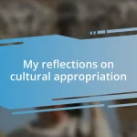 My reflections on cultural appropriation