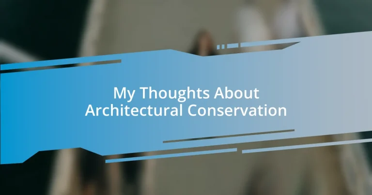 My Thoughts About Architectural Conservation