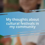 My thoughts about cultural festivals in my community