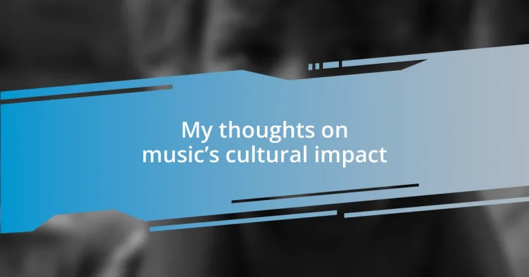 My thoughts on music’s cultural impact