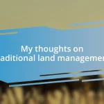 My thoughts on traditional land management