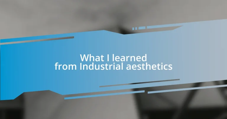 What I learned from Industrial aesthetics