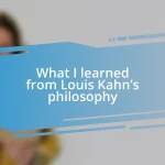 What I learned from Louis Kahn’s philosophy