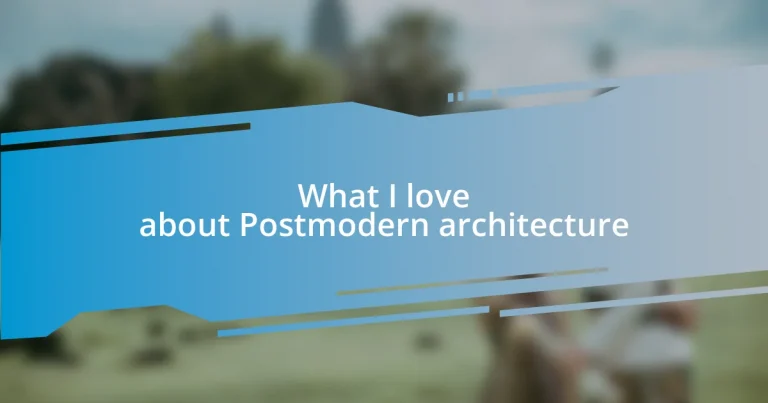 What I love about Postmodern architecture