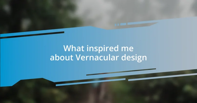 What inspired me about Vernacular design