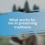 What works for me in preserving traditions