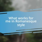 What works for me in Romanesque style