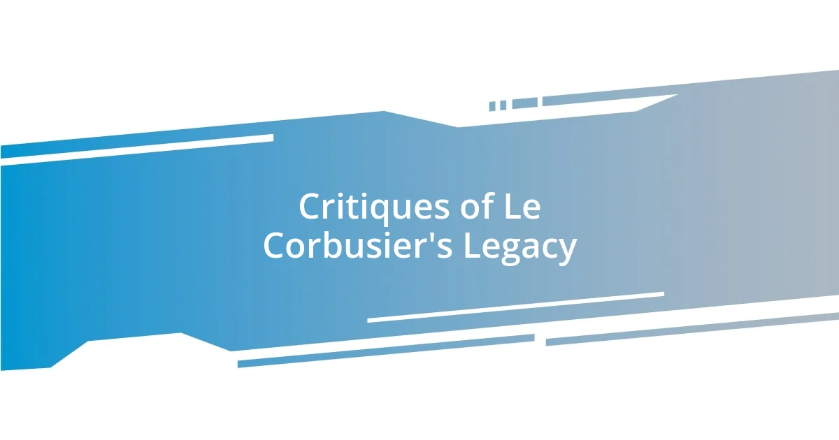 Critiques of Le Corbusier